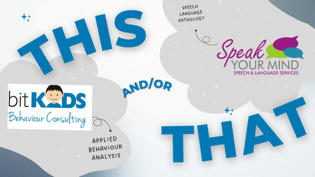 This and or That ABA and or SLP