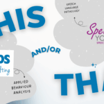 This and or That ABA and or SLP